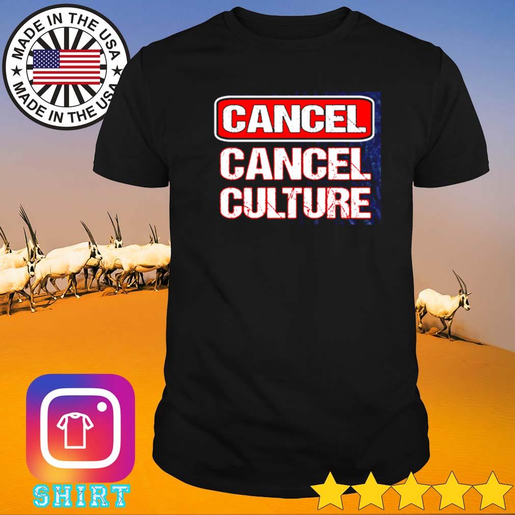 Cancel cancel culture shirt