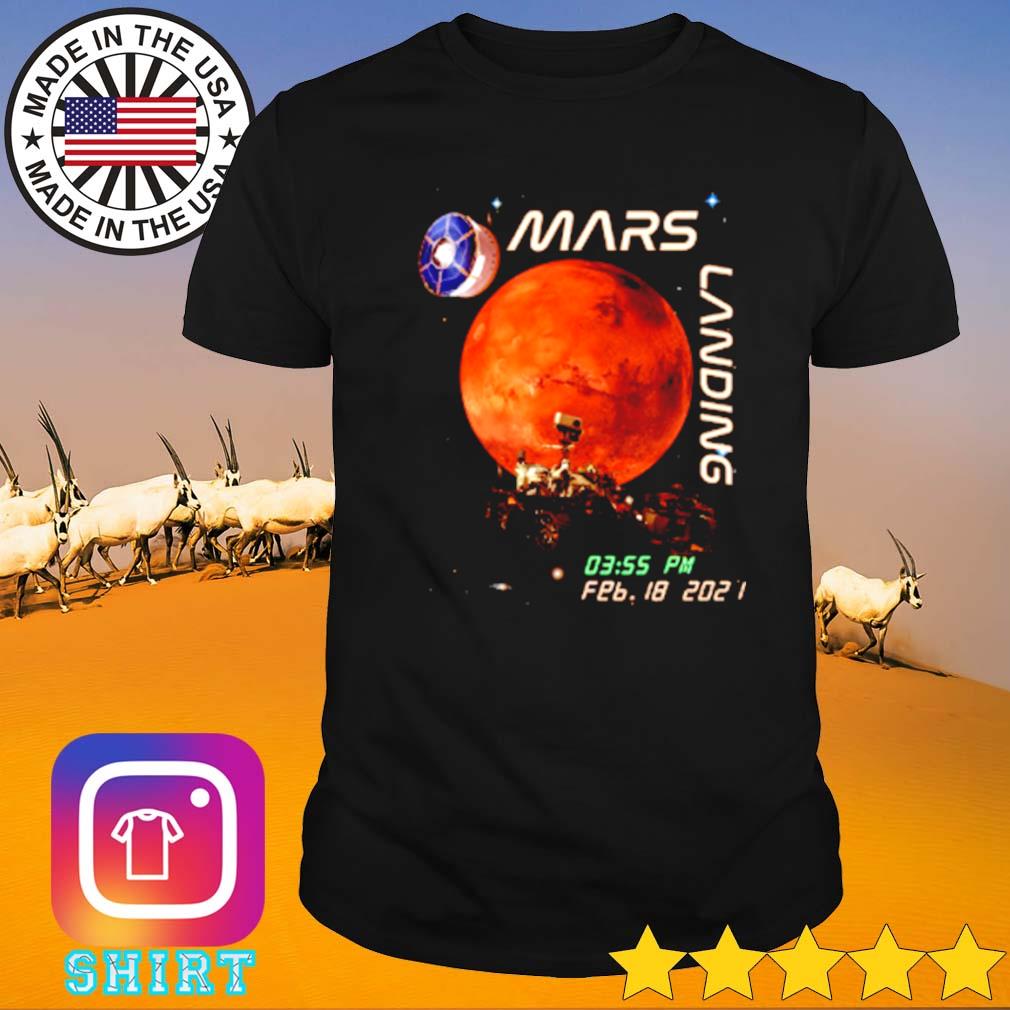 Mars landing February 18 2021 shirt