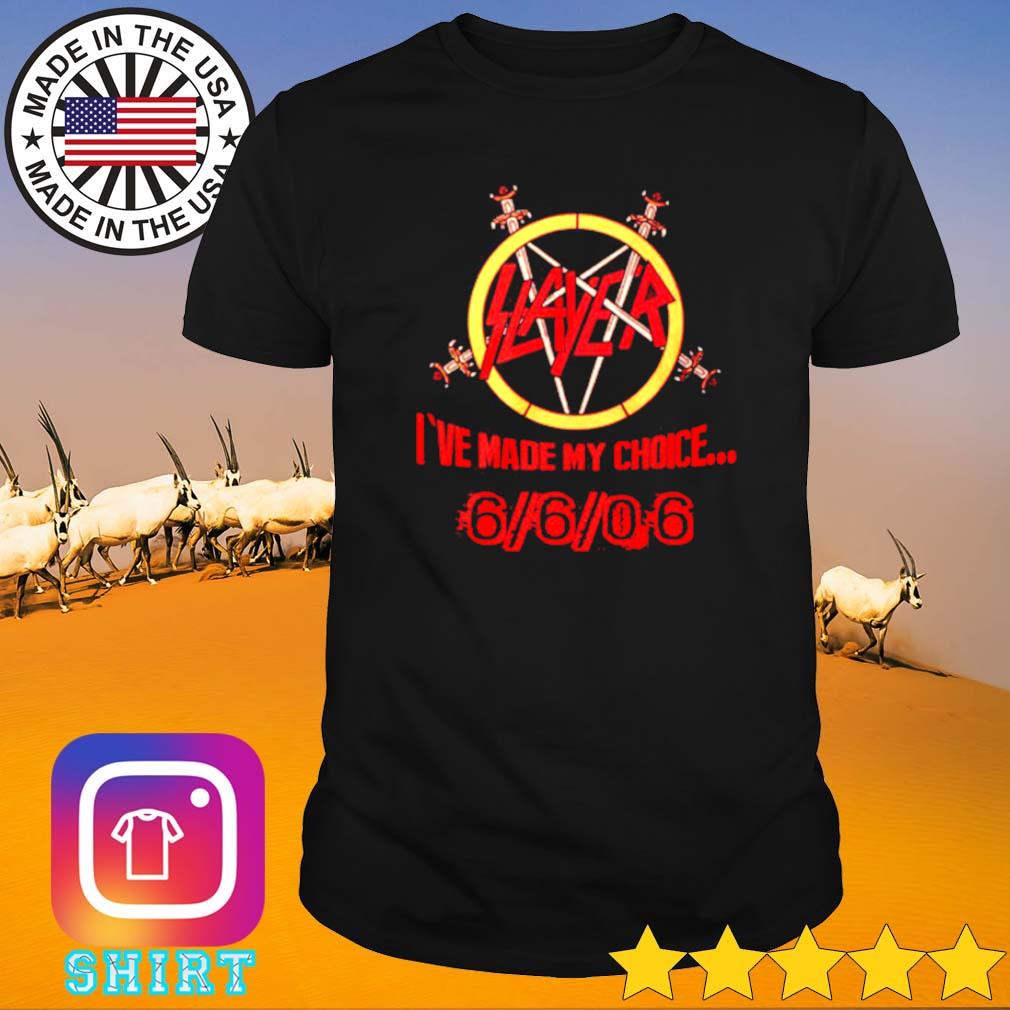 Slayer satan I_ve made my choice 6 6 06 shirt