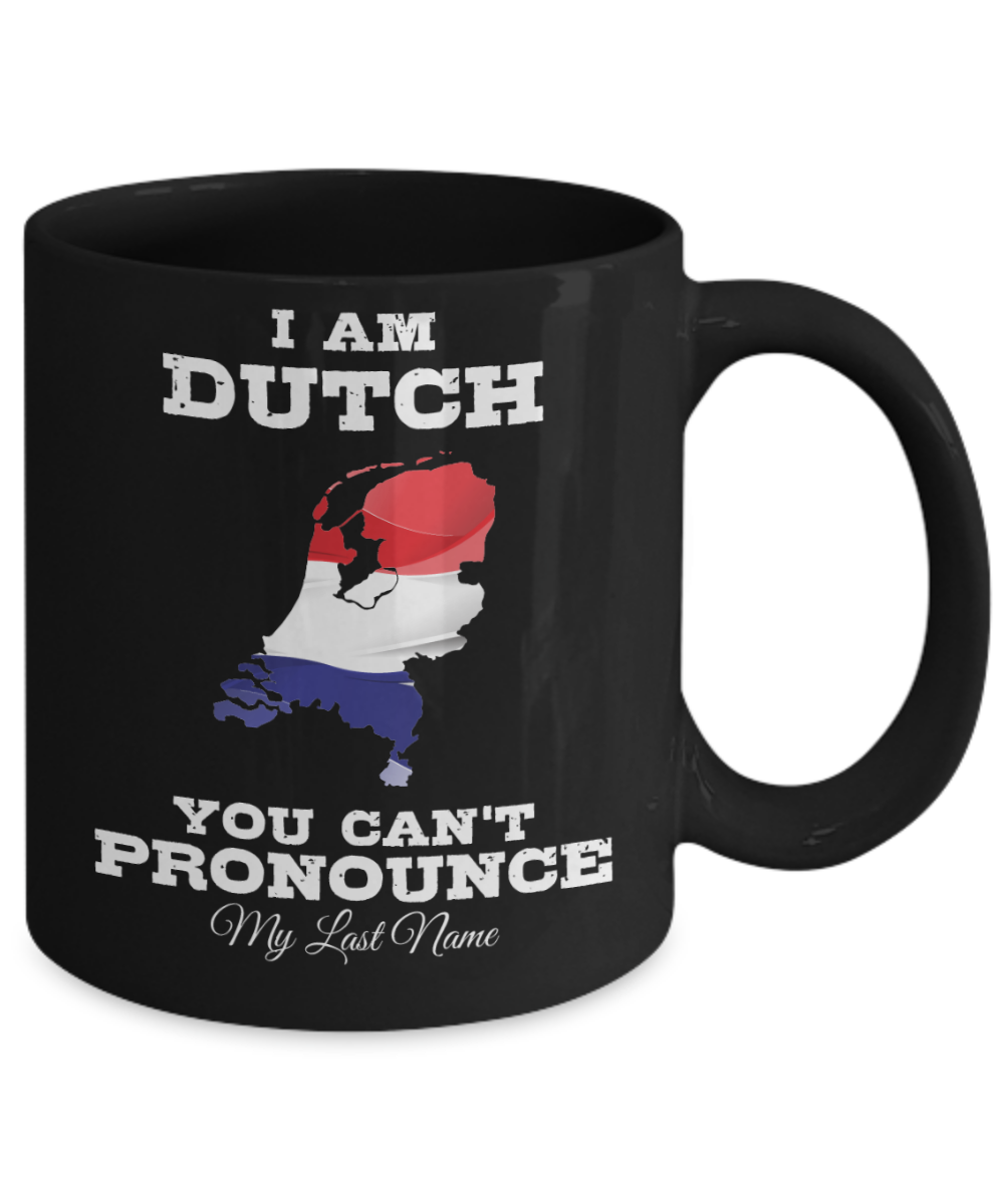 I am dutch you can't pronounce my last name mug, hoodie, sweater and