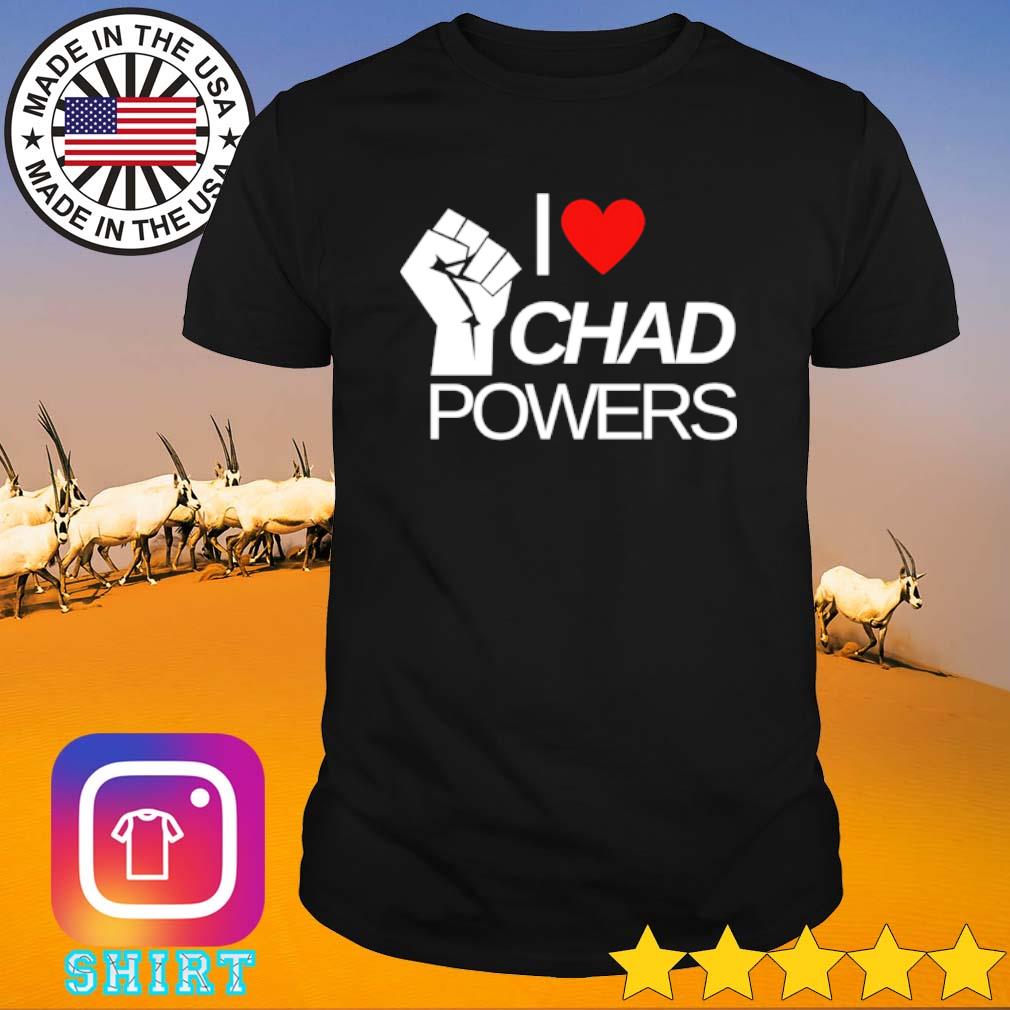 Awesome Strong power I love Chad Powers shirt