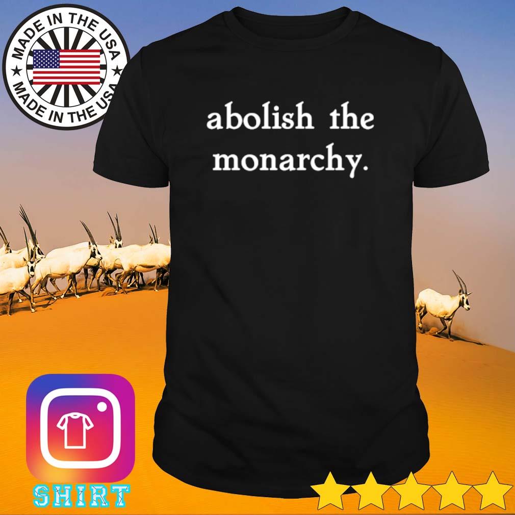 Funny Abolish the monarchy shirt