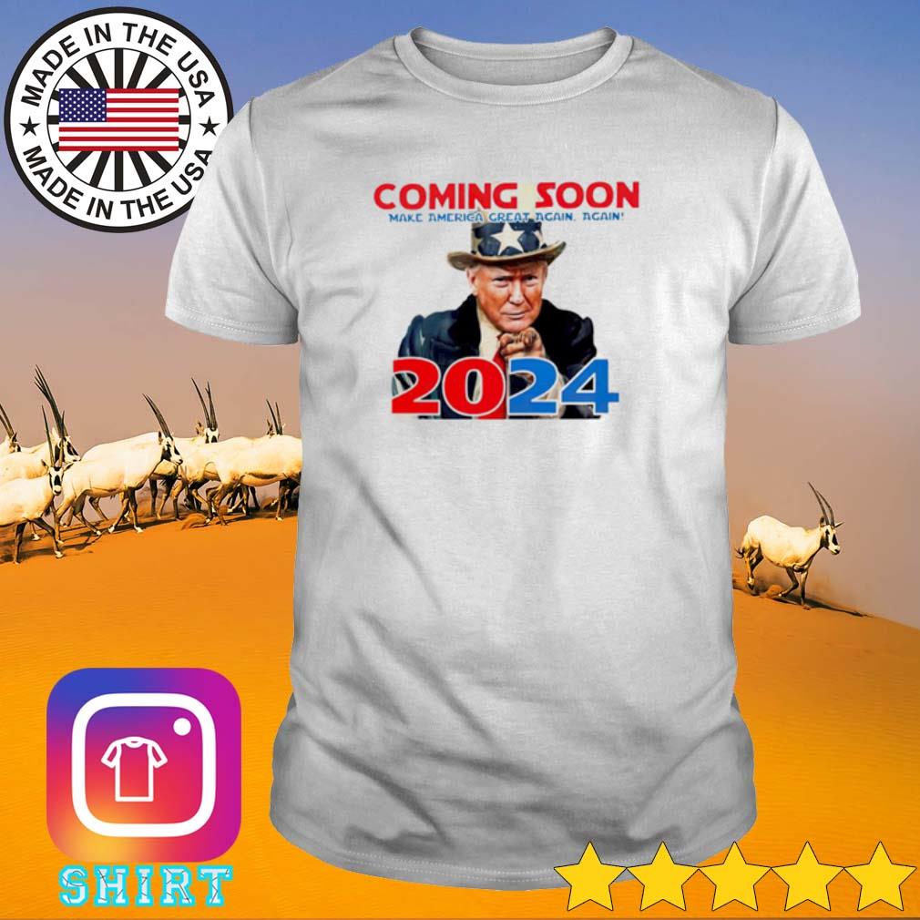 Funny Trump Uncle Sam coming soon make America great again 2024 shirt