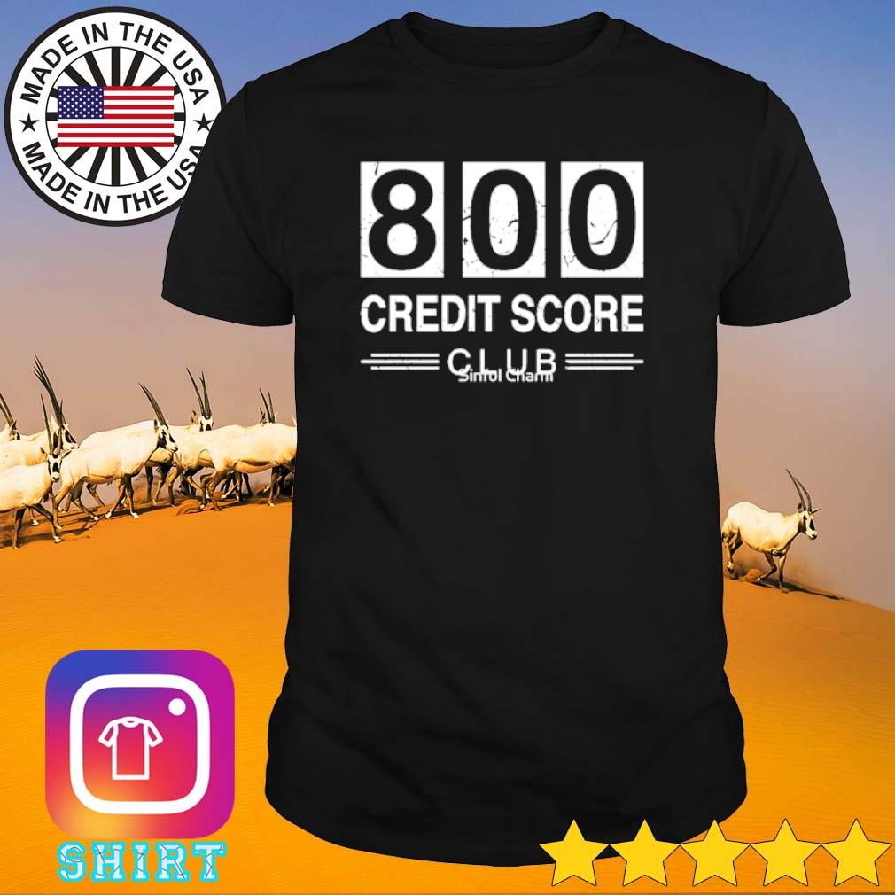 Original 800 Credit score club shirt