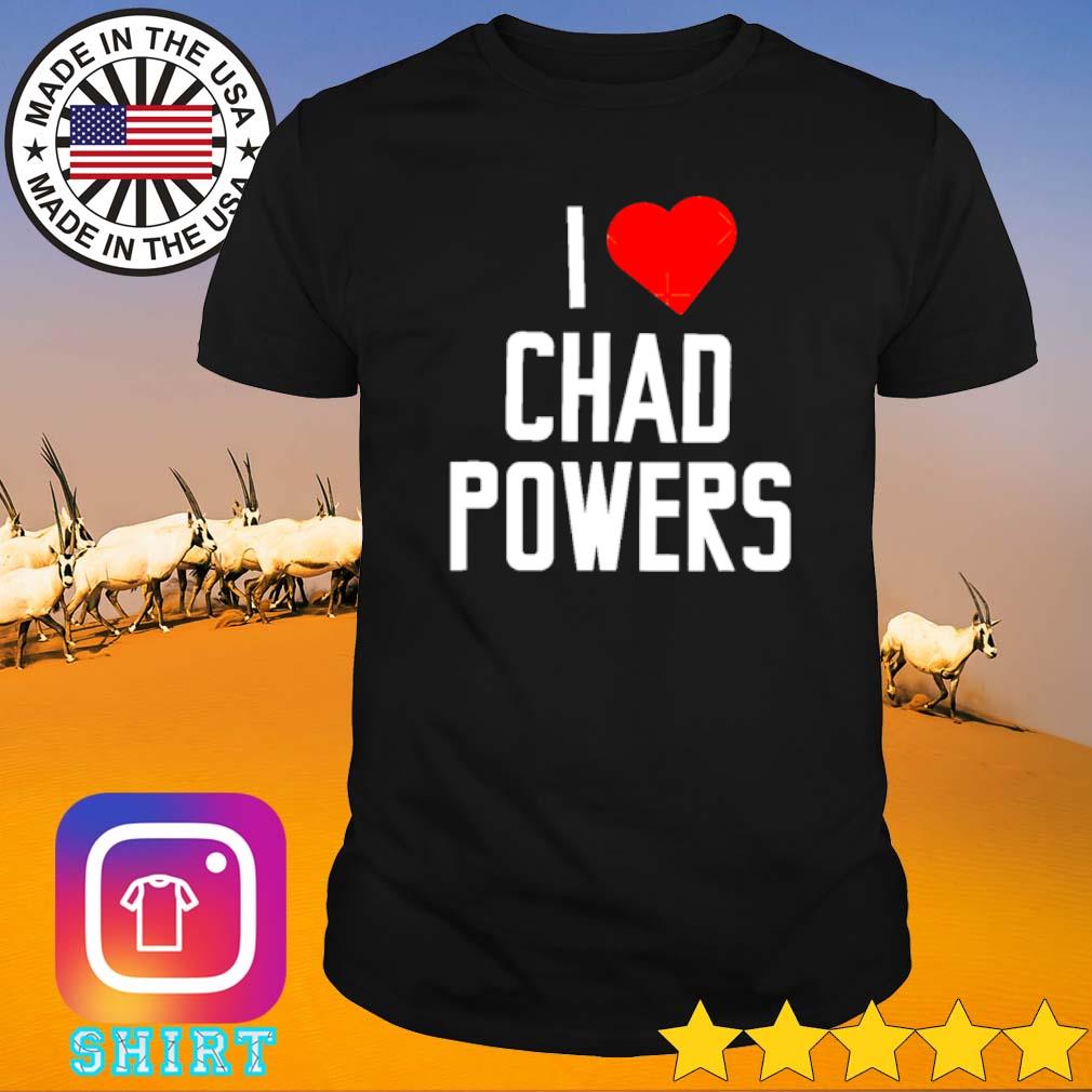 Top Heart I love chad powers shirt