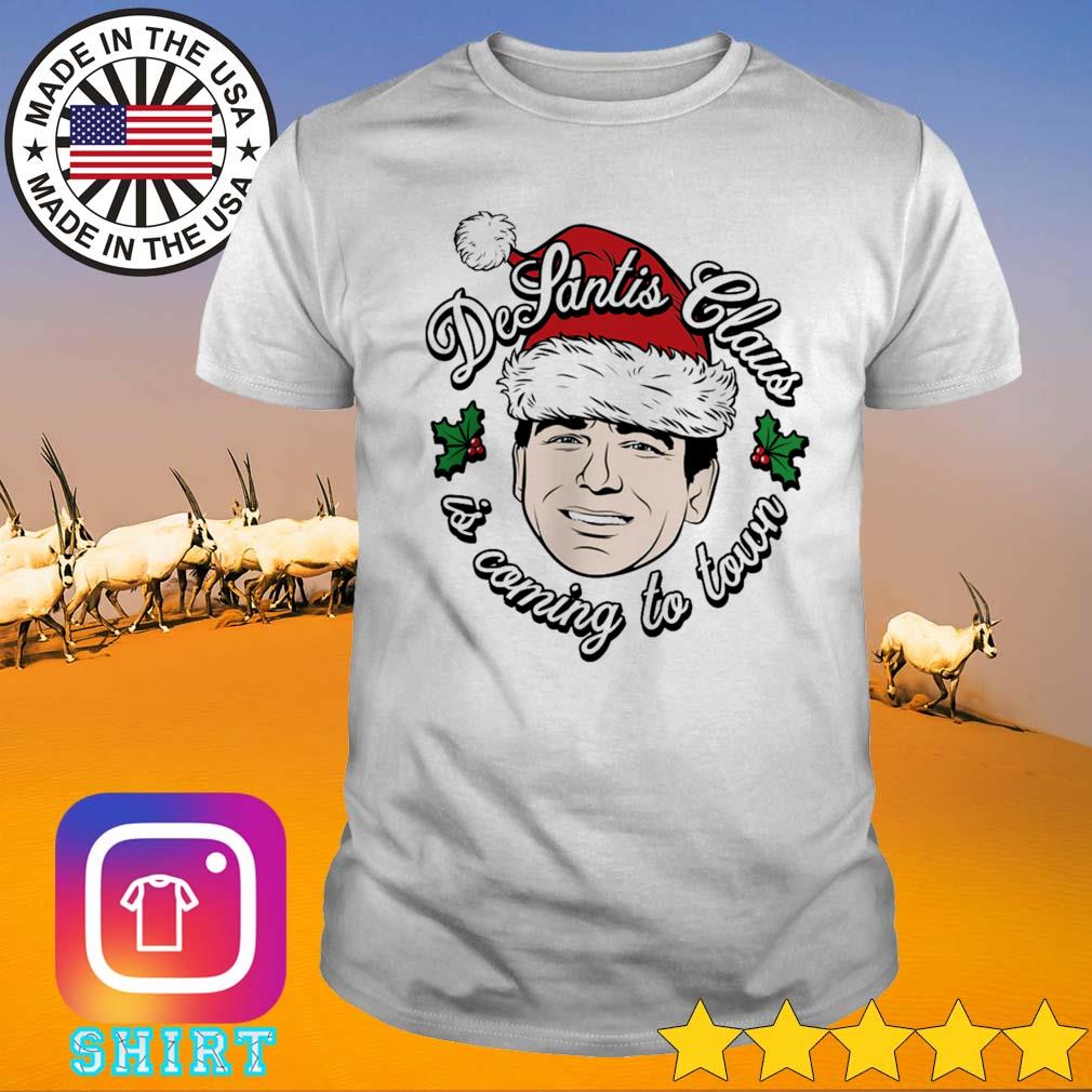DeSantis Claus is coming to town shirt