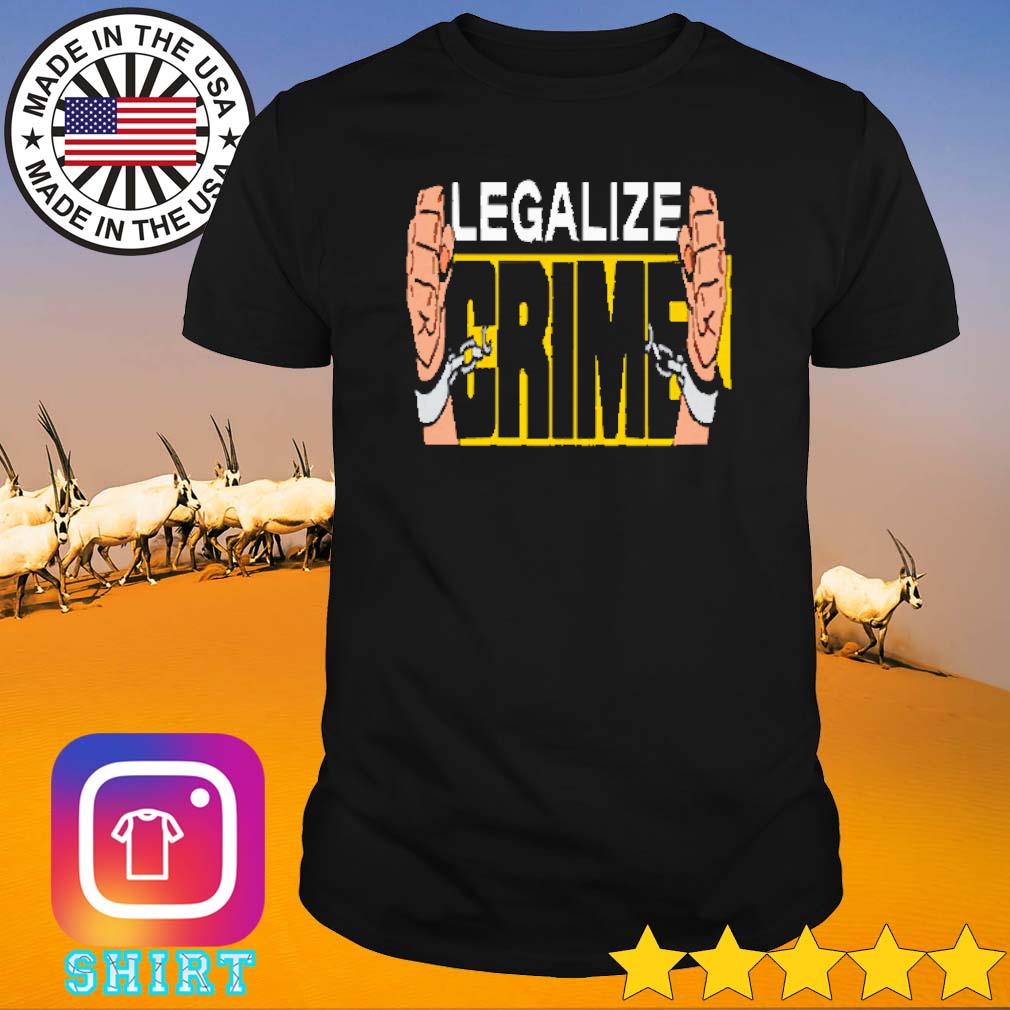 Nice Legalize crime bumper shirt