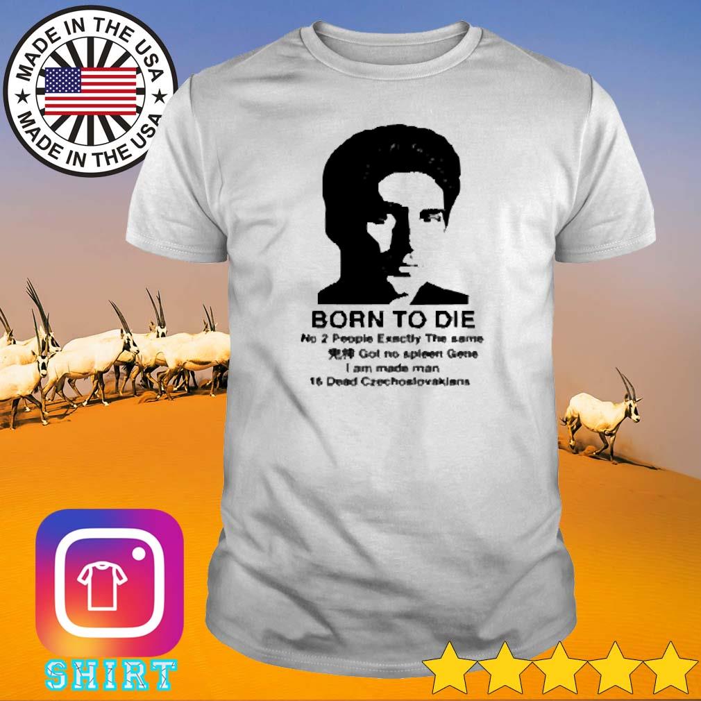 Official Mobster born to die no 2 people exactly the same shirt