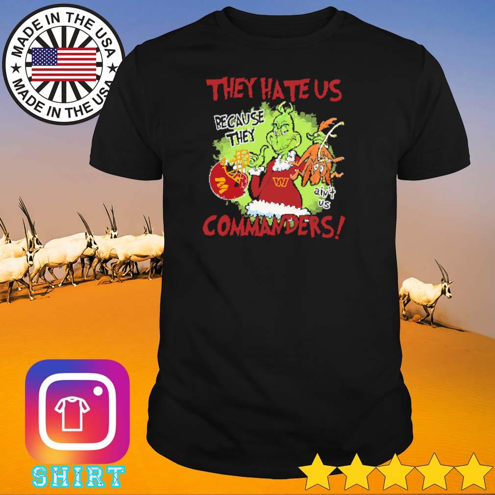 Official Grinch they hate us because they ain't us Commanders shirt