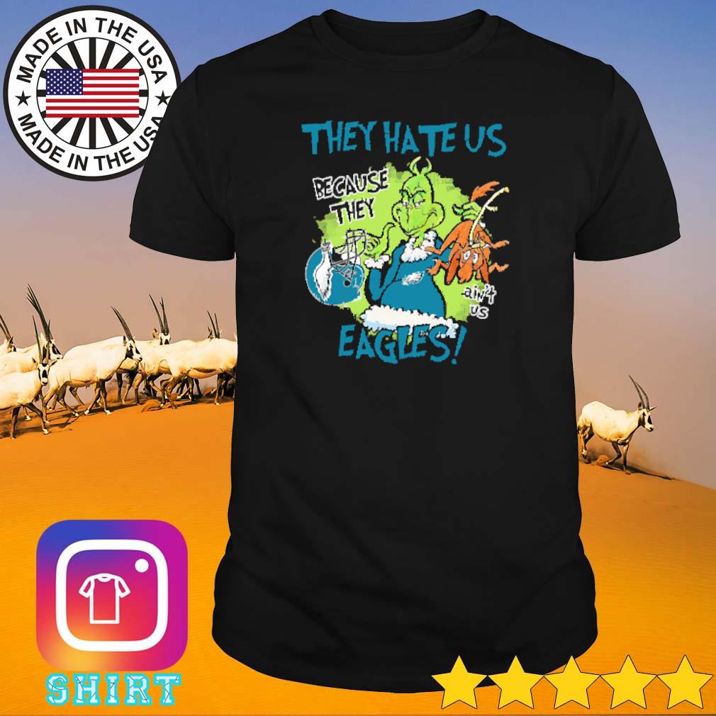 Premium Grinch they hate us because they ain't us Eagles shirt