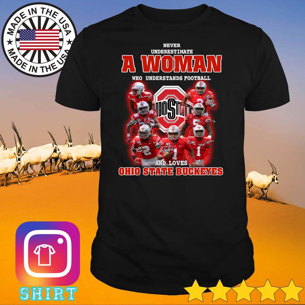 Awesome Never underestimate a woman who understands football and loves Ohio State Buckeyes shirt