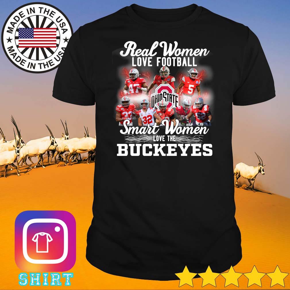 Awesome Real women love football smart women love the Ohio State Buckeyes shirt