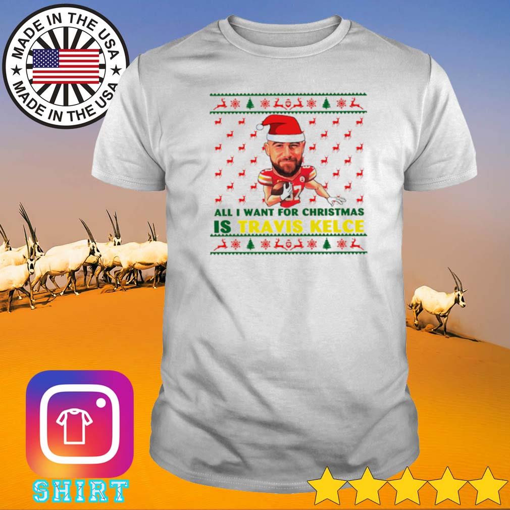 Best All I want for Christmas is Travis Kelce shirt