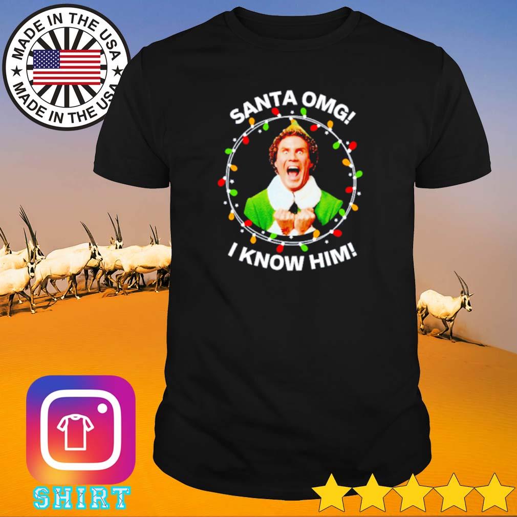Best Elf Santa OMG I know him Christmas shirt