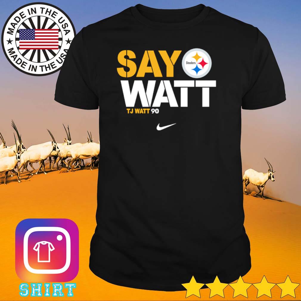 Best T.J Watt Pittsburgh Steelers say watt shirt