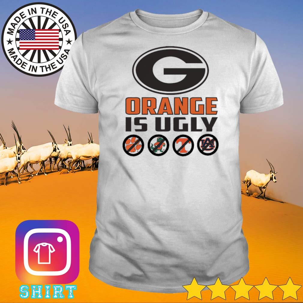 Nice Georgia Bulldogs orange is ugly Clemson Tigers Florida Gators Tennessee Volunteers and Auburn Tigers shirt