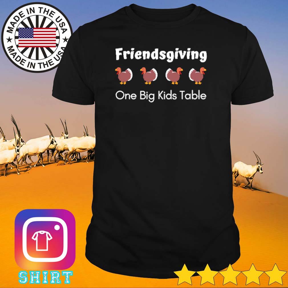 Official Friendsgiving one big kids table shirt