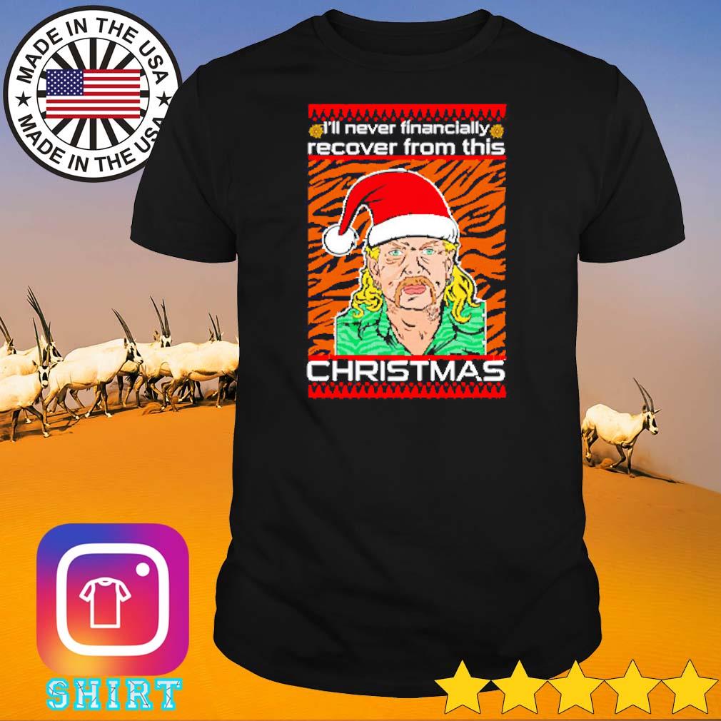 Official Joe Exotic Santa I’ll never financially recover from this Christmas ugly shirt