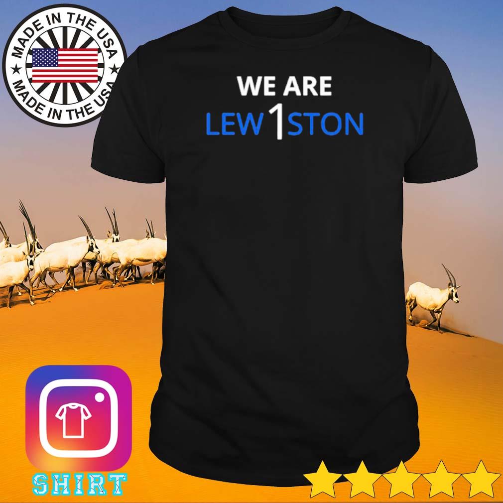 Premium We are Lew1ston shirt